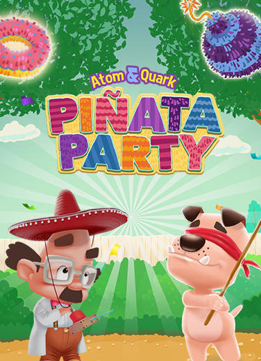 Atom & Quark: Pinata Party